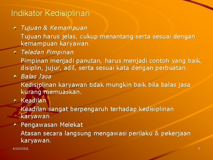 Indikator Kedisiplinan Tujuan & Kemampuan Tujuan harus jelas, cukup menantang serta sesuai dengan kemampuan Indikator Kedisiplinan Tujuan & Kemampuan Tujuan harus jelas, cukup menantang serta sesuai dengan kemampuan