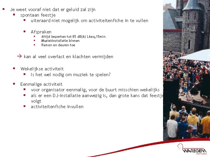§ Je weet vooraf niet dat er geluid zal zijn § spontaan feestje §