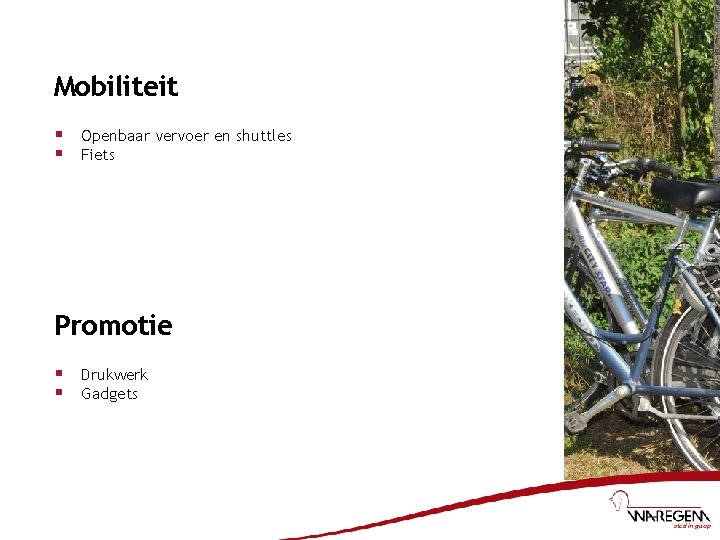 Mobiliteit § § Openbaar vervoer en shuttles Fiets Promotie § § Drukwerk Gadgets 