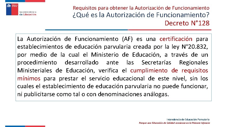 Requisitos para obtener la Autorización de Funcionamiento ¿Qué es la Autorización de Funcionamiento? Decreto