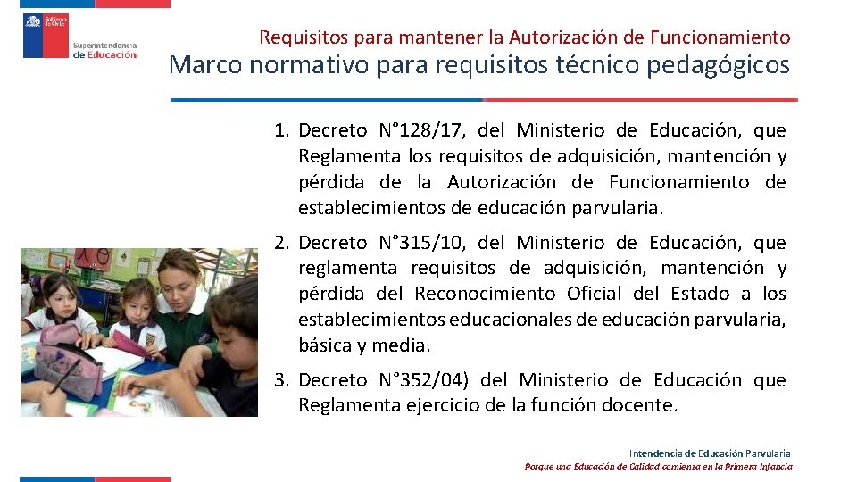 Requisitos para mantener la Autorización de Funcionamiento Marco normativo para requisitos técnico pedagógicos 1.