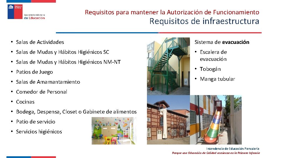 Requisitos para mantener la Autorización de Funcionamiento Requisitos de infraestructura • Salas de Actividades