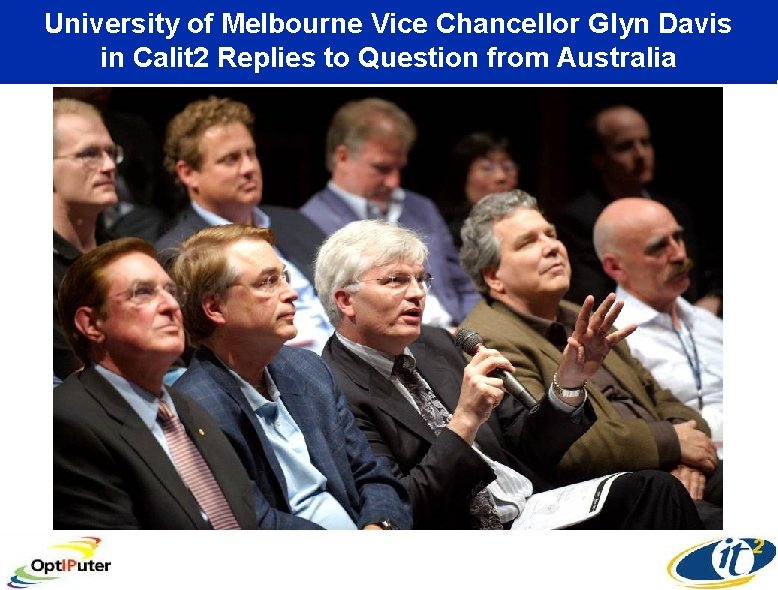 University of Melbourne Vice Chancellor Glyn Davis in Calit 2 Replies to Question from