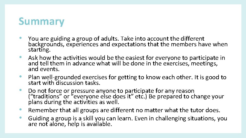 Summary • You are guiding a group of adults. Take into account the different