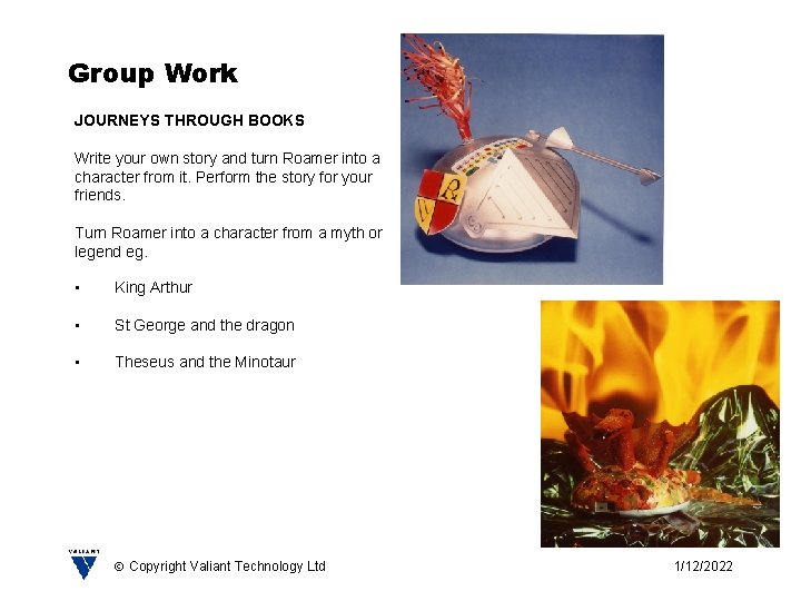 Group Work JOURNEYS THROUGH BOOKS Write your own story and turn Roamer into a