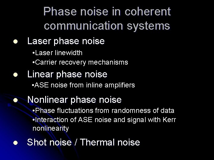 Phase noise in coherent communication systems l Laser phase noise • Laser linewidth •