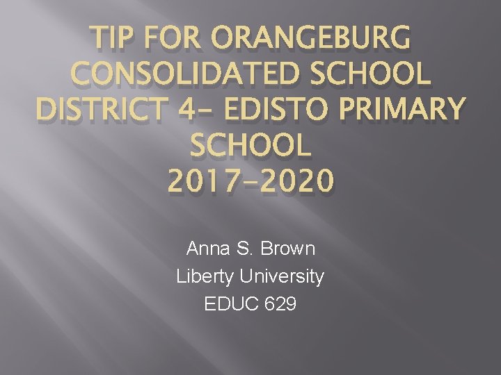 TIP FOR ORANGEBURG CONSOLIDATED SCHOOL DISTRICT 4 EDISTO