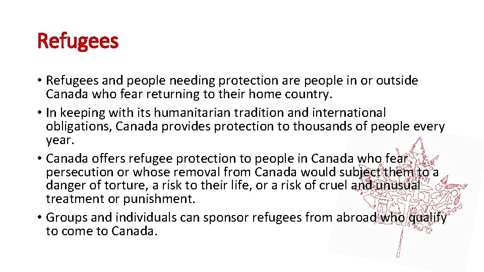 Refugees • Refugees and people needing protection are people in or outside Canada who