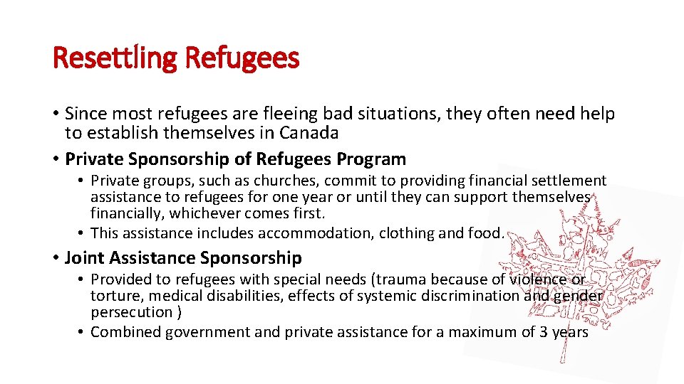 Resettling Refugees • Since most refugees are fleeing bad situations, they often need help