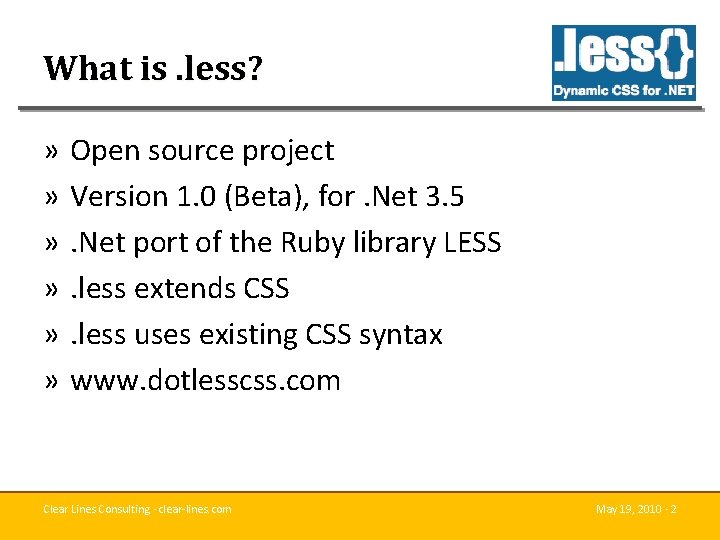 What is. less? » » » Open source project Version 1. 0 (Beta), for.