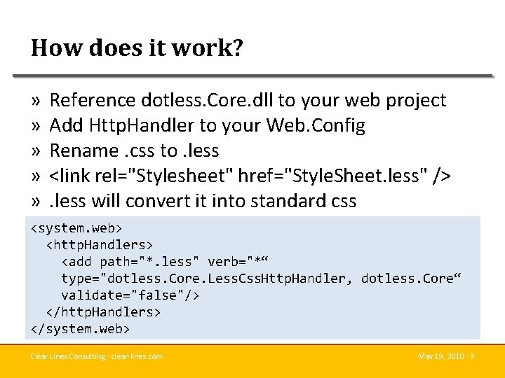 How does it work? » » » Reference dotless. Core. dll to your web