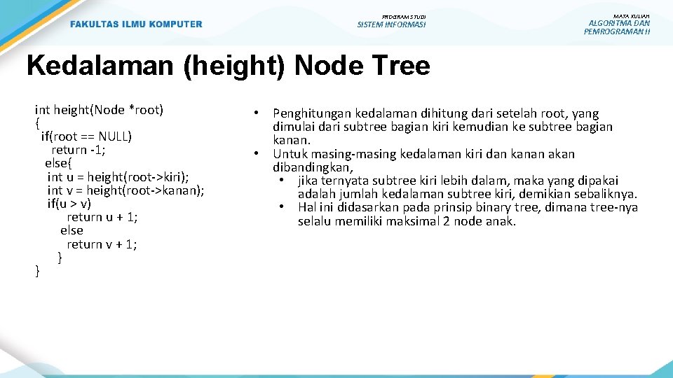 PROGRAM STUDI SISTEM INFORMASI MATA KULIAH ALGORITMA DAN PEMROGRAMAN II Kedalaman (height) Node Tree
