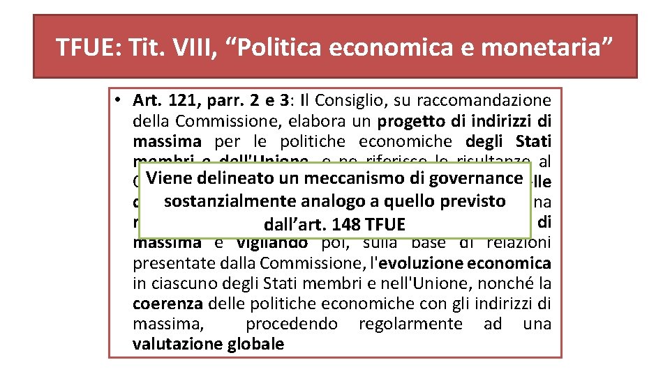 TFUE: Tit. VIII, “Politica economica e monetaria” • Art. 121, parr. 2 e 3: