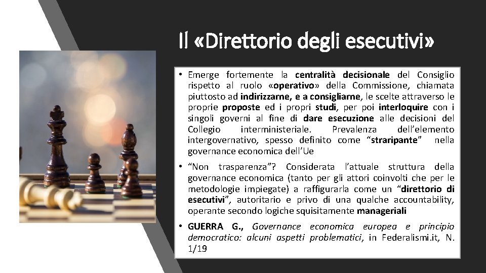 Il «Direttorio degli esecutivi» • Emerge fortemente la centralità decisionale del Consiglio rispetto al