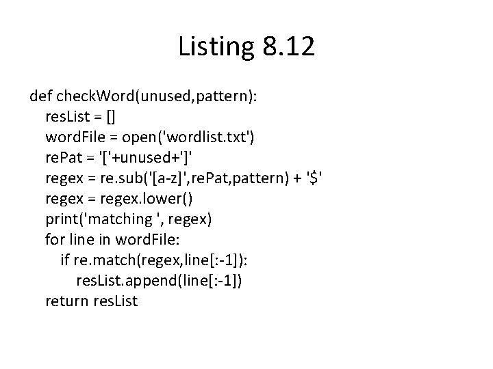 Listing 8. 12 def check. Word(unused, pattern): res. List = [] word. File =
