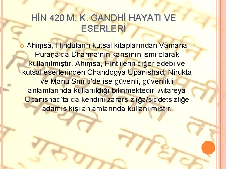 HİN 420 M. K. GANDHİ HAYATI VE ESERLERİ Ahiṃsā, Hinduların kutsal kitaplarından Vāmana Purāṇa’da