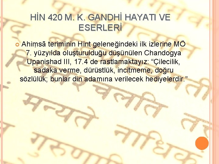 HİN 420 M. K. GANDHİ HAYATI VE ESERLERİ Ahiṃsā teriminin Hint geleneğindeki ilk izlerine