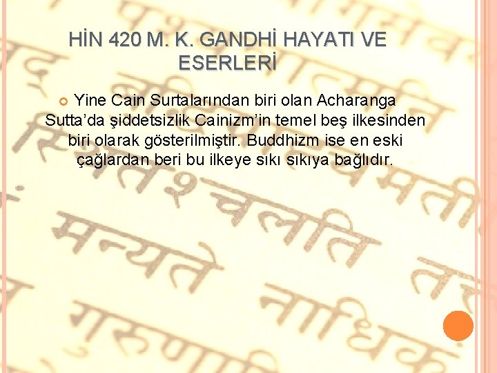 HİN 420 M. K. GANDHİ HAYATI VE ESERLERİ Yine Cain Surtalarından biri olan Acharanga