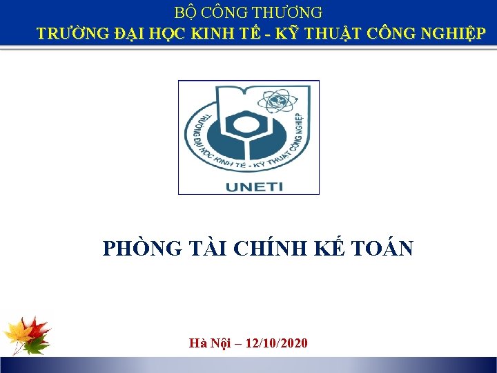 BỘ CÔNG THƯƠNG TRƯỜNG ĐẠI HỌC KINH TẾ - KỸ THUẬT CÔNG NGHIỆP. .