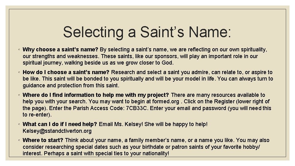 Selecting a Saint’s Name: ◦ Why choose a saint’s name? By selecting a saint’s