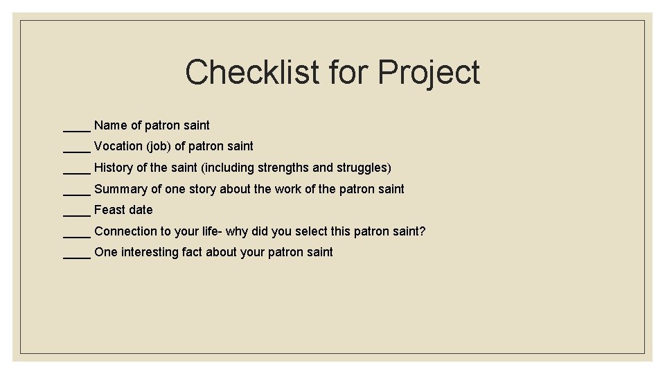 Checklist for Project ____ Name of patron saint ____ Vocation (job) of patron saint