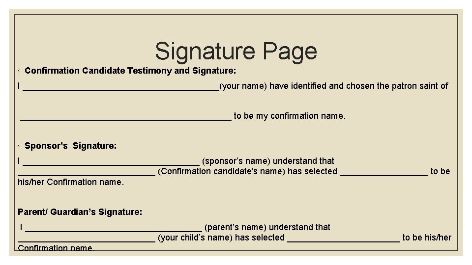 Signature Page ◦ Confirmation Candidate Testimony and Signature: I ____________________(your name) have identified and