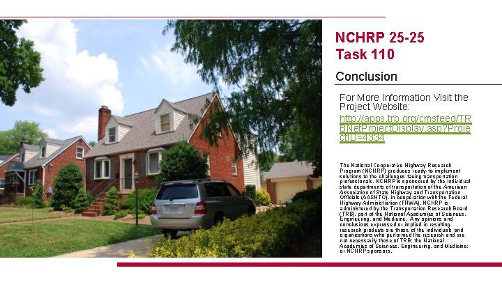 NCHRP 25 -25 Task 110 Conclusion For More Information Visit the Project Website: http: