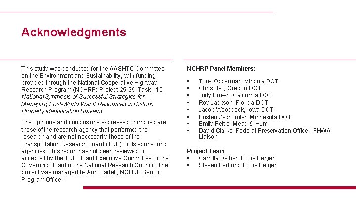Acknowledgments This study was conducted for the AASHTO Committee on the Environment and Sustainability,