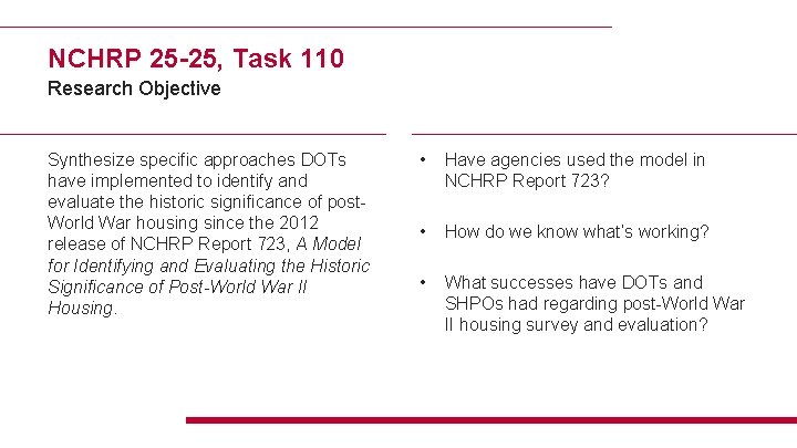 NCHRP 25 -25, Task 110 Research Objective Synthesize specific approaches DOTs have implemented to