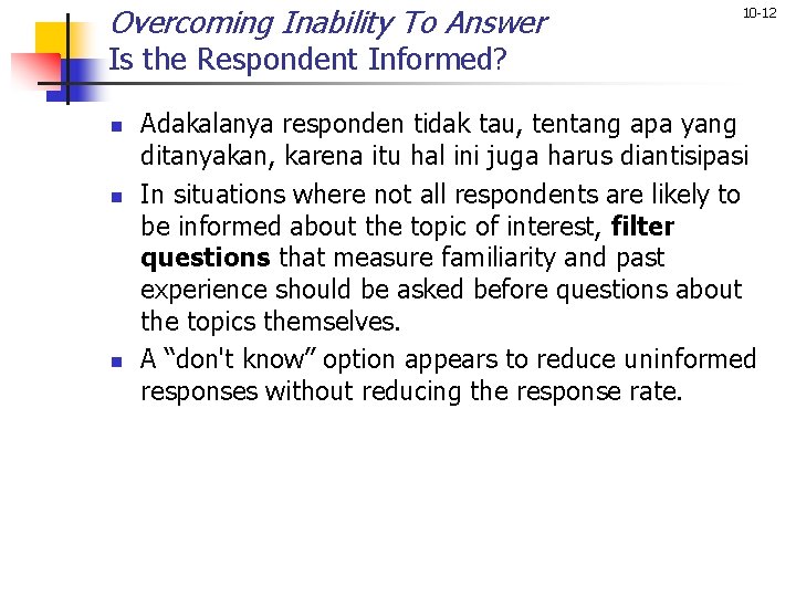 Overcoming Inability To Answer 10 -12 Is the Respondent Informed? n n n Adakalanya