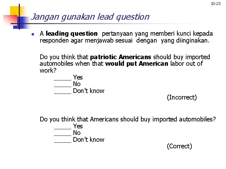 10 -23 Jangan gunakan lead question n A leading question pertanyaan yang memberi kunci