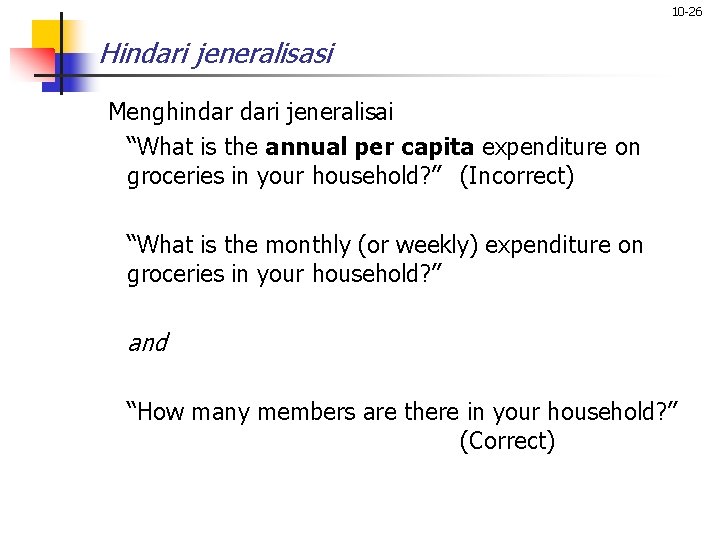 10 -26 Hindari jeneralisasi Menghindar dari jeneralisai “What is the annual per capita expenditure