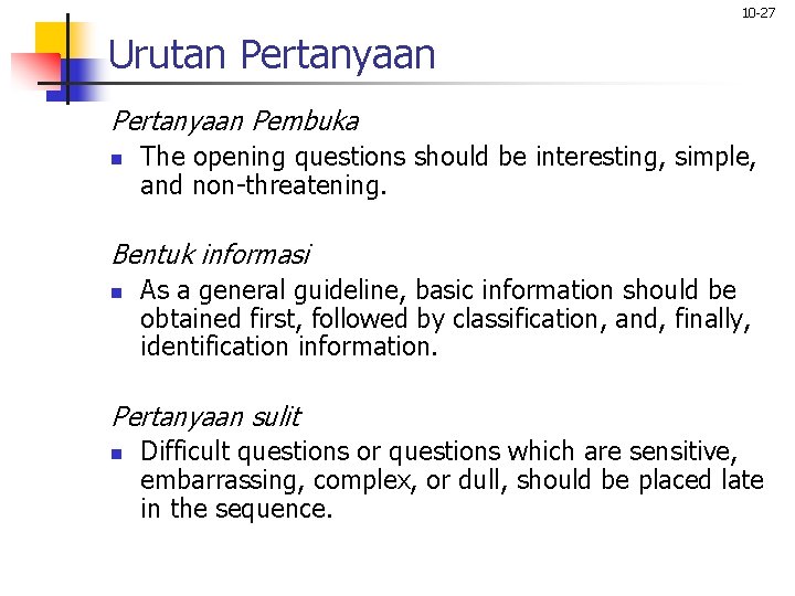 10 -27 Urutan Pertanyaan Pembuka n The opening questions should be interesting, simple, and