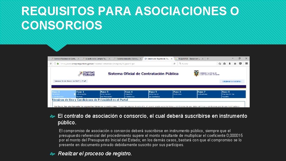 REQUISITOS PARA ASOCIACIONES O CONSORCIOS El contrato de asociación o consorcio, el cual deberá
