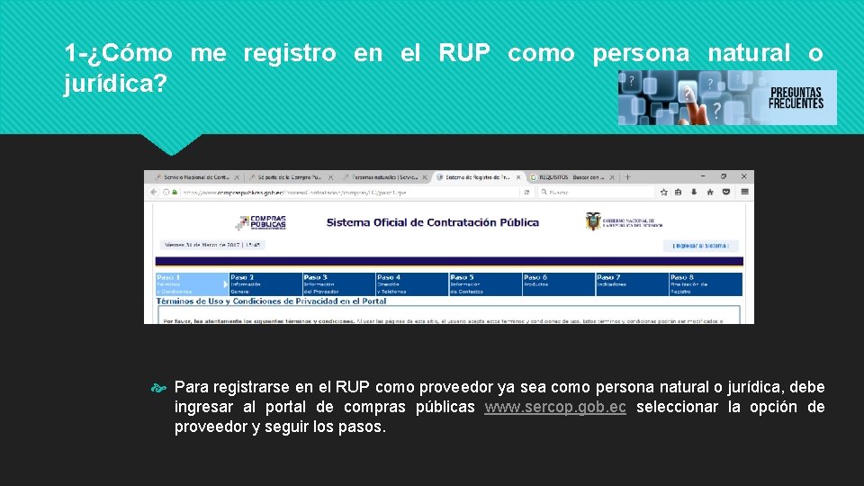 1 -¿Cómo me registro en el RUP como persona natural o jurídica? Para registrarse