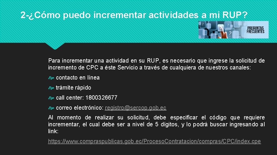 2 -¿Cómo puedo incrementar actividades a mi RUP? Para incrementar una actividad en su
