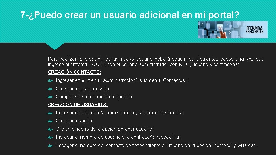 7 -¿Puedo crear un usuario adicional en mi portal? Para realizar la creación de