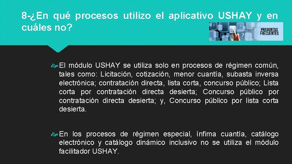 8 -¿En qué procesos utilizo el aplicativo USHAY y en cuáles no? El módulo