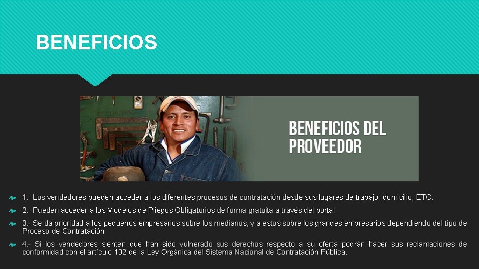 BENEFICIOS 1. - Los vendedores pueden acceder a los diferentes procesos de contratación desde