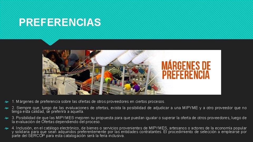 PREFERENCIAS 1. Márgenes de preferencia sobre las ofertas de otros proveedores en ciertos procesos.