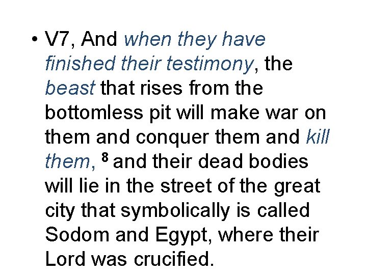  • V 7, And when they have finished their testimony, the beast that