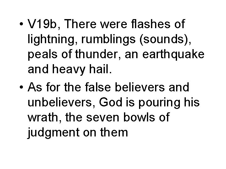  • V 19 b, There were flashes of lightning, rumblings (sounds), peals of