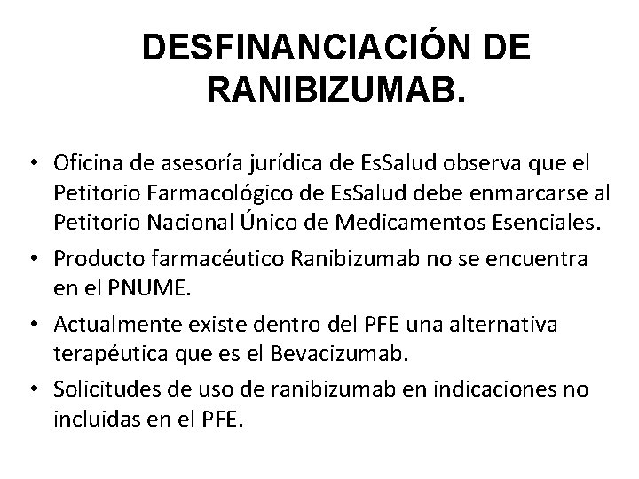 DESFINANCIACIÓN DE RANIBIZUMAB. • Oficina de asesoría jurídica de Es. Salud observa que el