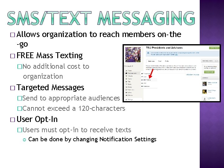 � Allows organization to reach members on-the -go � FREE Mass Texting �No additional