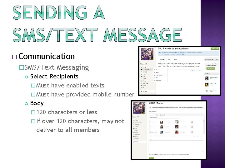 � Communication �SMS/Text Messaging Select Recipients � Must have enabled texts � Must have