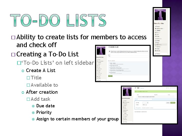 � Ability to create lists for members to access and check off � Creating