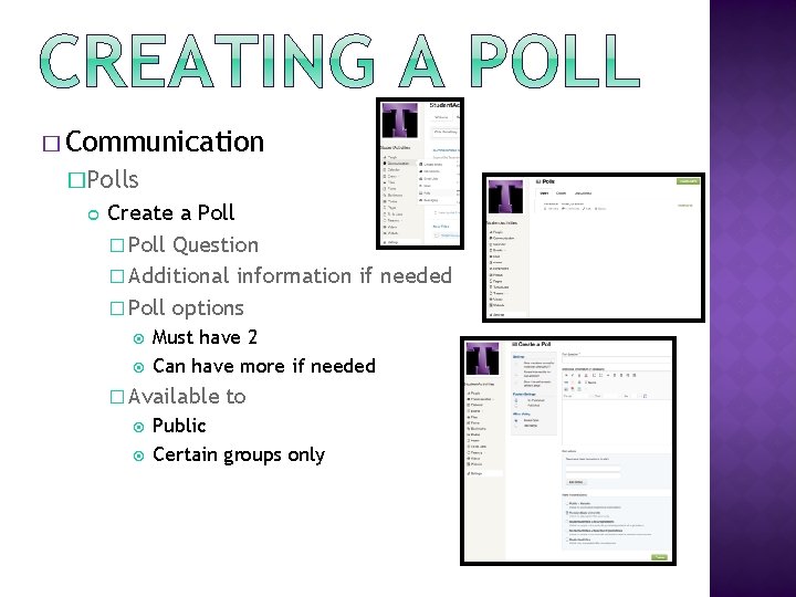 � Communication �Polls Create a Poll � Poll Question � Additional information if needed