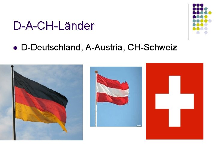 D-A-CH-Länder l D-Deutschland, A-Austria, CH-Schweiz 