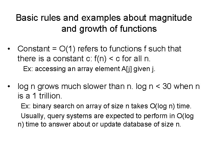 Basic rules and examples about magnitude and growth of functions • Constant = O(1)