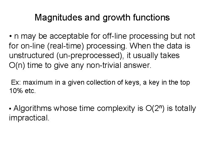 Magnitudes and growth functions • n may be acceptable for off-line processing but not